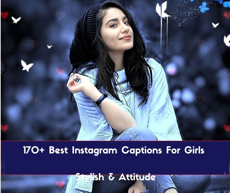 170+ Best Instagram Captions For Girls – Stylish & Attitude