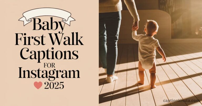 Best Baby First Walk Captions for Instagram 2025