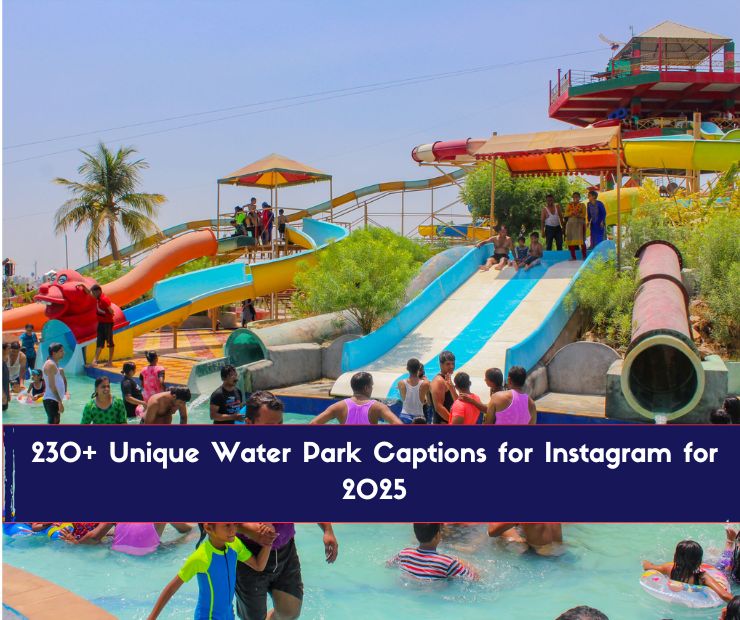 230+ Unique Water Park Captions for Instagram for 2025