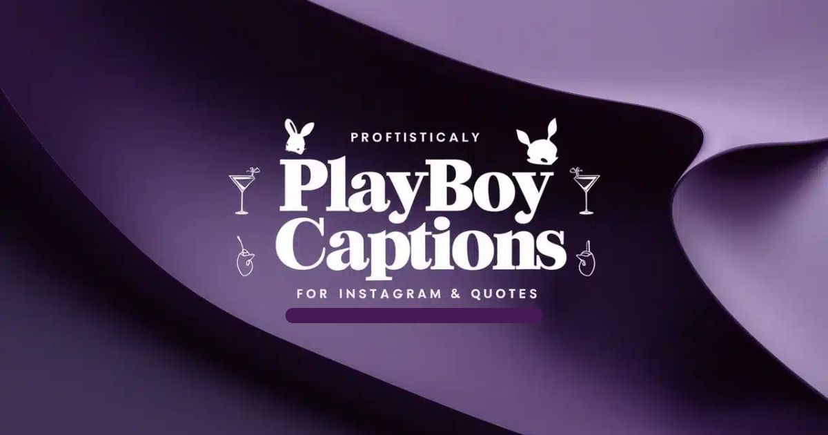 250+ Hot & Trendy Playboy Captions for Your Instagram in 2025