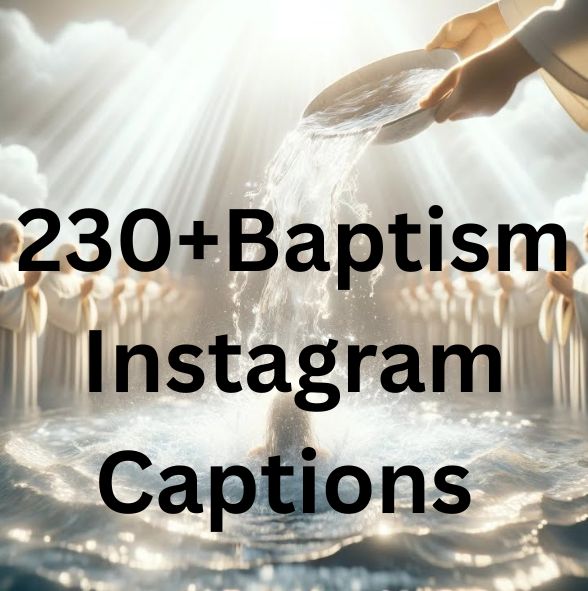 230+Baptism Instagram Captions 