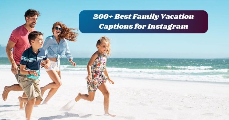 200+ Best Family Vacation Captions for Instagram in 2025