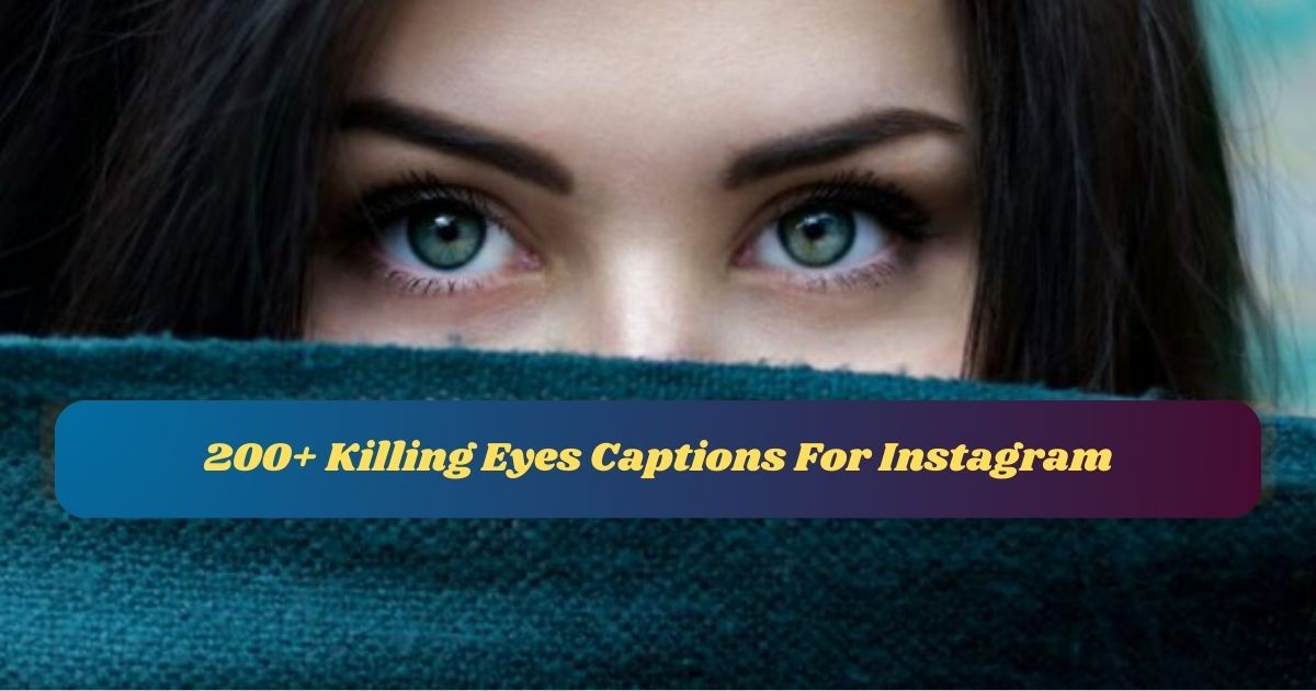 200+ Killing Eyes Captions For Instagram
