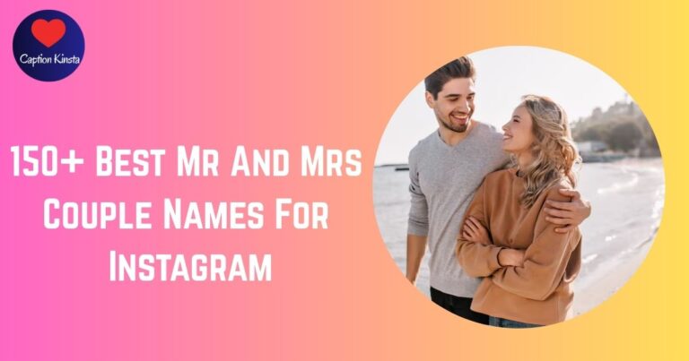 150+ Best Mr And Mrs Couple Names For Instagram