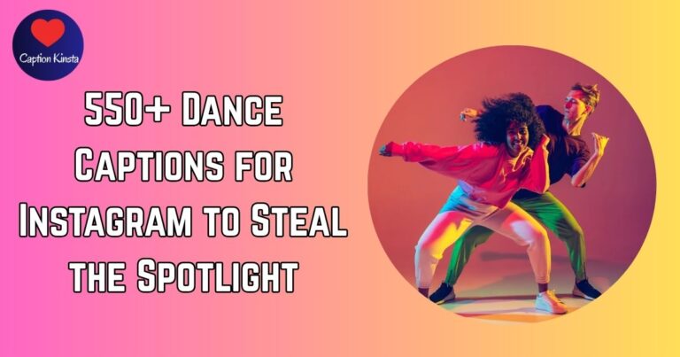 550+ Dance Captions for Instagram to Steal the Spotlight