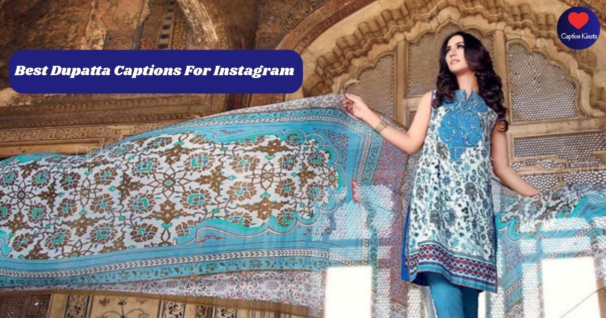 Best Dupatta Captions For Instagram In 2026