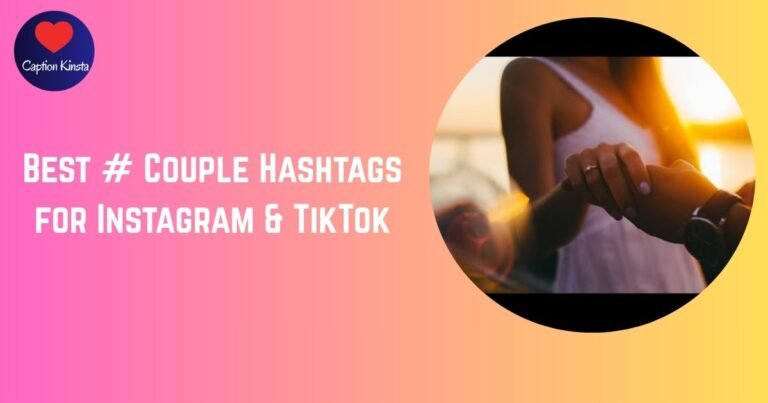Best # Couple Hashtags for Instagram & TikTok