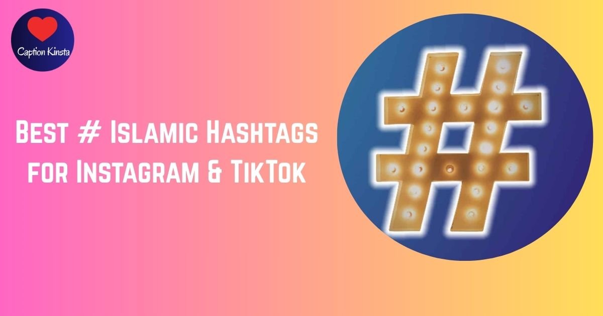 Best # Islamic Hashtags for Instagram & TikTok